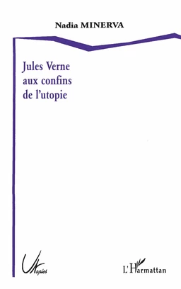 JULES VERNE AUX CONFINS DE L'UTOPIE