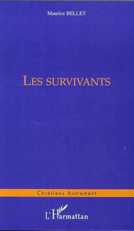 LES SURVIVANTS - Maurice Bellet - Editions L'Harmattan