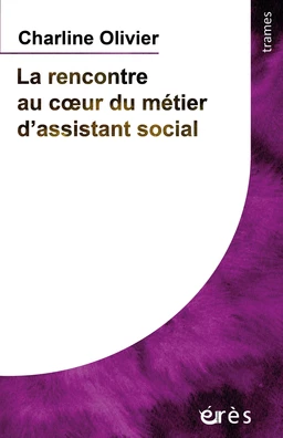 La rencontre au coeur du métier d'assistant social