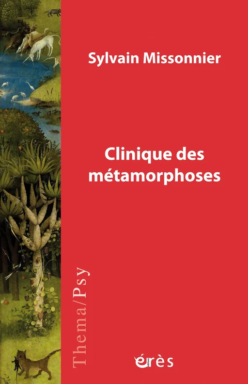 Clinique des métamorphoses - Sylvain Missonnier - Eres