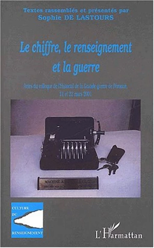 LE CHIFFRE, LE RENSEIGNEMENT ET LA GUERRE -  - Editions L'Harmattan