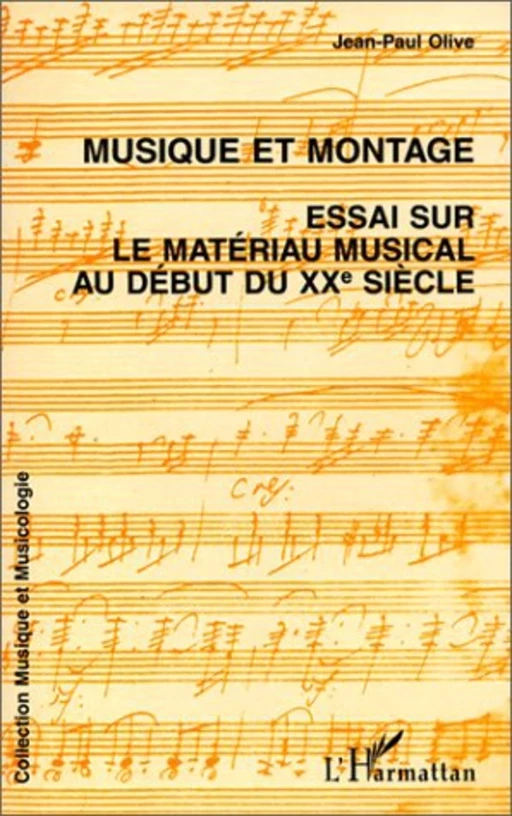 MUSIQUE ET MONTAGE - Jean-Paul Olive - Editions L'Harmattan