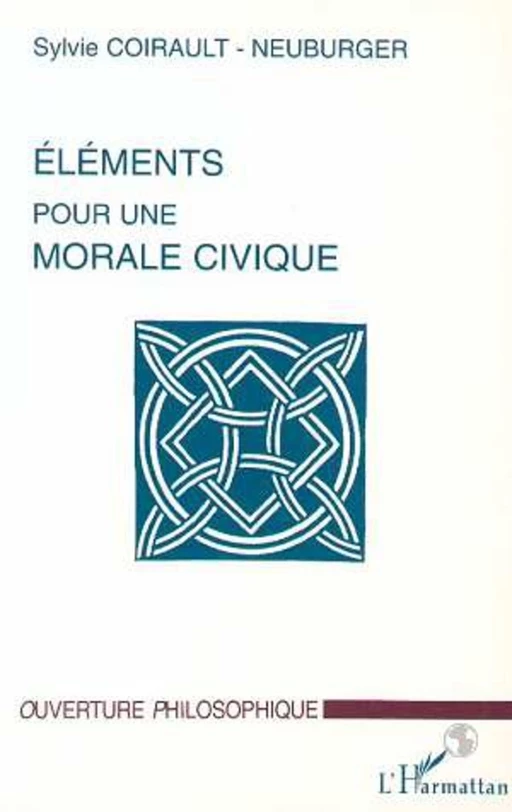 ÉLÉMENTS POUR UNE MORALE CIVIQUE - Sylvie Coirault-Neuburger - Editions L'Harmattan