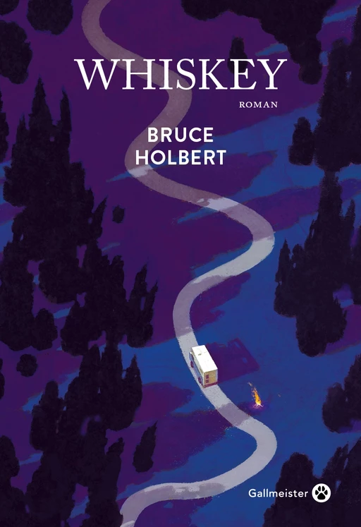 Whiskey - Bruce HOLBERT - Editions Gallmeister