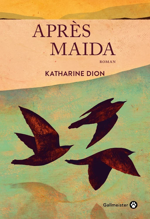 Après Maïda - Katharine Dion - Editions Gallmeister