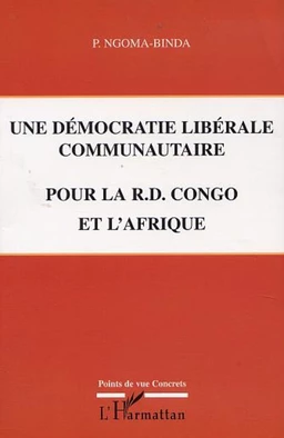 UNE DÉMOCRATIE LIBÉRALE COMMUNAUTAIRE POUR LA R.D. CONGO ET L'AFRIQUE