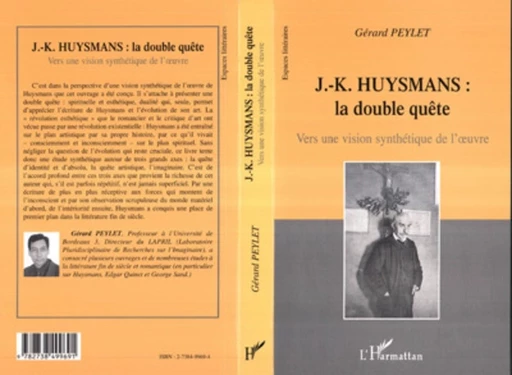 J.-K. HUYSMANS : LA DOUBLE QUÊTE - Gérard Peylet - Editions L'Harmattan