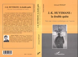 J.-K. HUYSMANS : LA DOUBLE QUÊTE