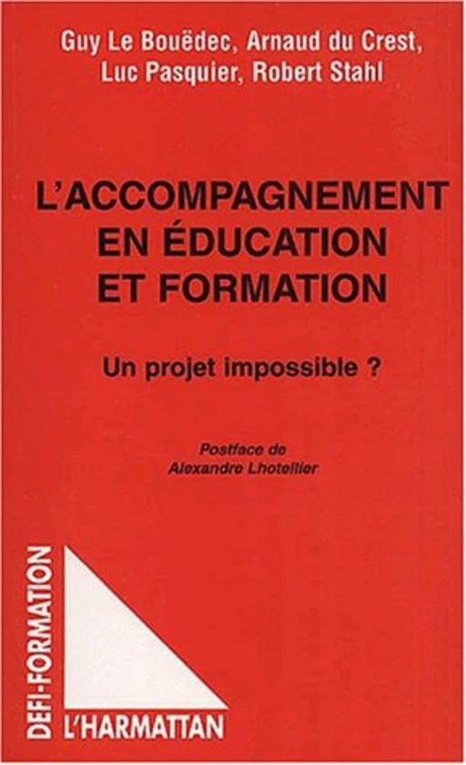 L'ACCOMPAGNEMENT EN ÉDUCATION ET FORMATION - Arnaud du Crest, Guy Le Bouëdec, Robert Stahl, Luc Pasquier - Editions L'Harmattan