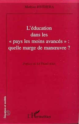 L'EDUCATON DANS LES " PAYS LES MOINS AVANCES " : QUELLE MARGE DE MANŒUVRE ?