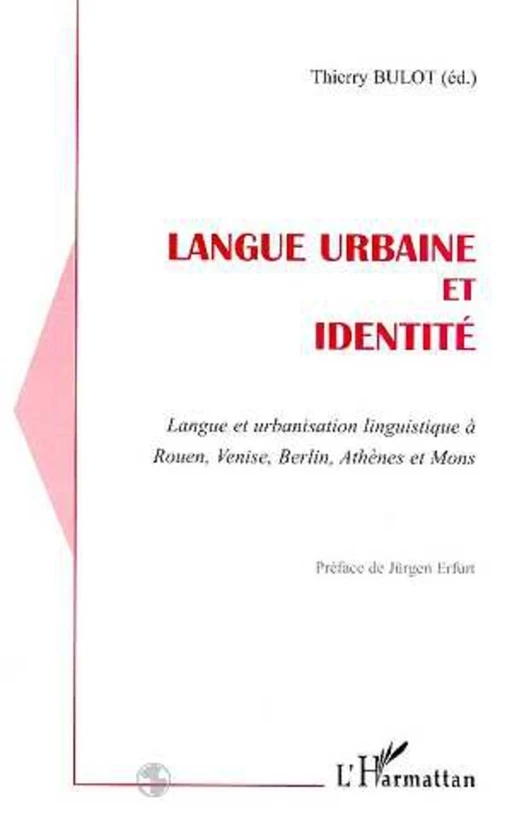 LANGUE URBAINE ET IDENTITE - Thierry Bulot - Editions L'Harmattan