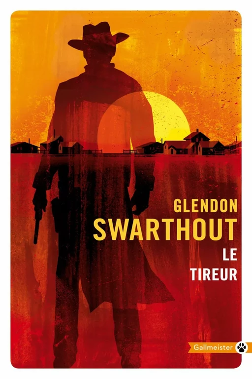 Le Tireur - Glendon SWARTHOUT - Editions Gallmeister