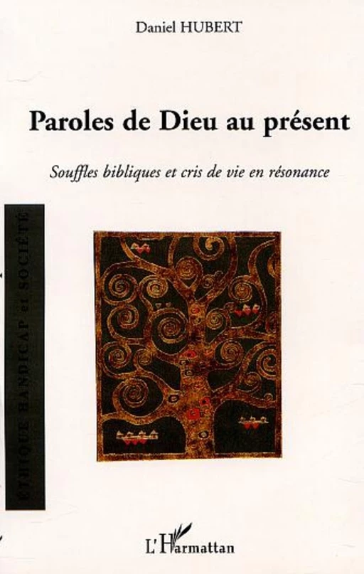 PAROLES DE DIEU AU PRÉSENT - Daniel Hubert - Editions L'Harmattan