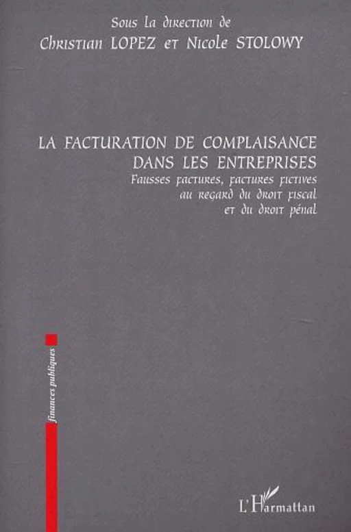 LA FACTURATION DE COMPLAISANCE DANS LES ENTREPRISES - Christian Lopez - Editions L'Harmattan