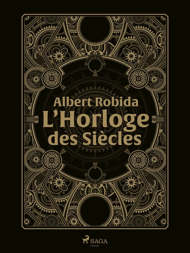 L’Horloge des Siècles - Albert Robida - Saga Egmont French