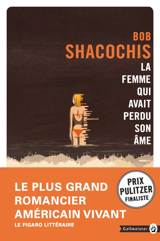 La femme qui avait perdu son âme - Bob Shacochis - Editions Gallmeister