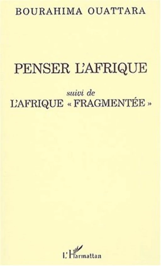 PENSER L'AFRIQUE - Bourahima Ouattara - Editions L'Harmattan