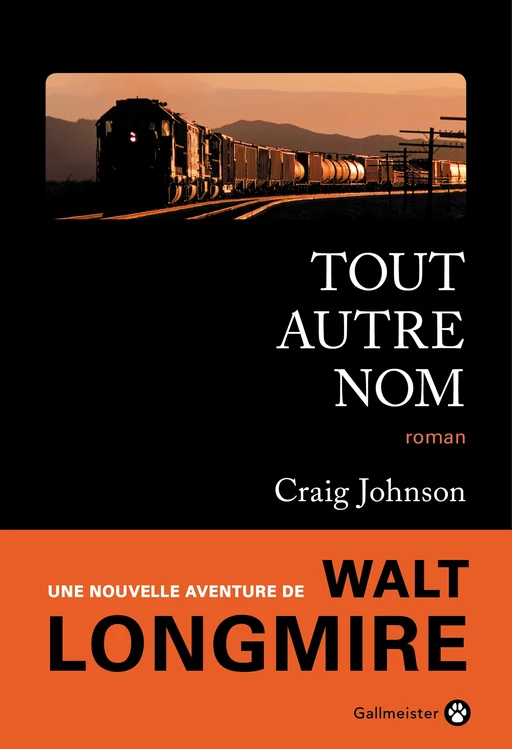 Tout autre nom - Craig Johnson - Editions Gallmeister