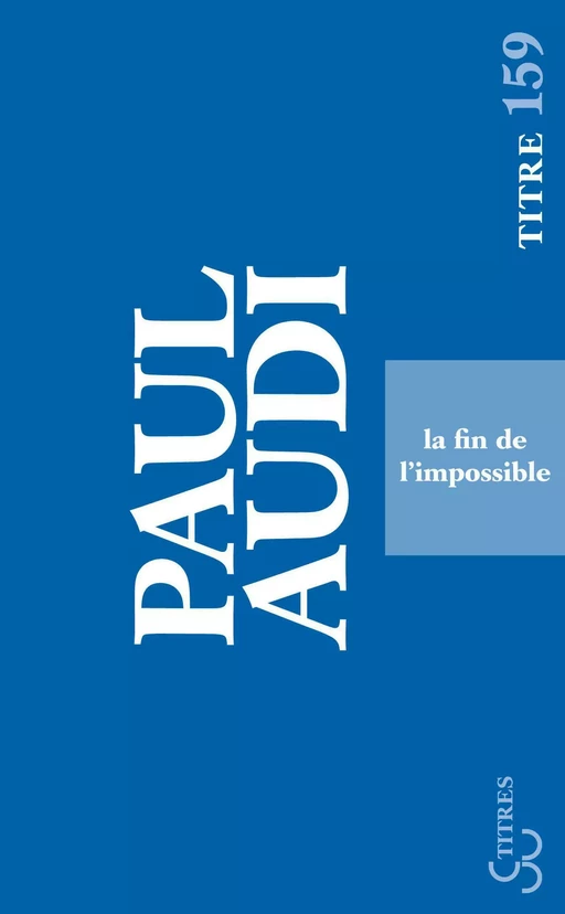 La fin de l'impossible - Paul Audi - Christian Bourgois éditeur