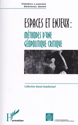 ESPACES ET ENJEUX : MÉTHODES D'UNE GÉOPOLITIQUE CRITIQUE