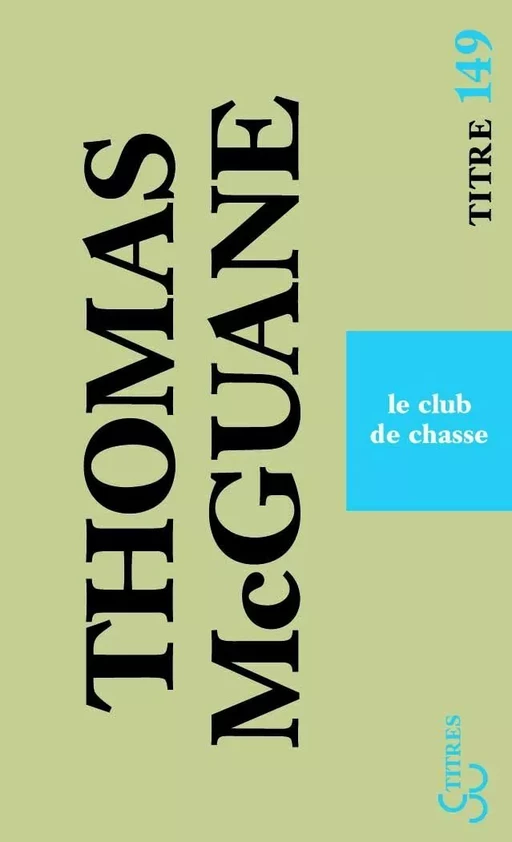 Le Club de chasse - Thomas McGuane - Christian Bourgois éditeur