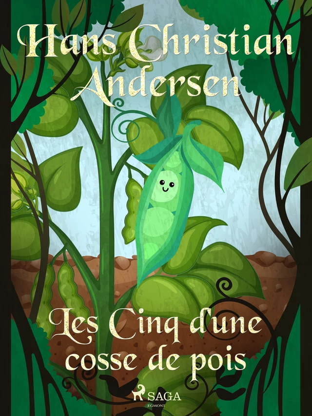 Les Cinq d'une cosse de pois - Hans Christian Andersen - Saga Egmont French