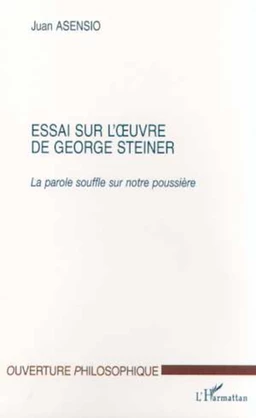 ESSAI SUR L'UVRE DE GEORGE STEINER