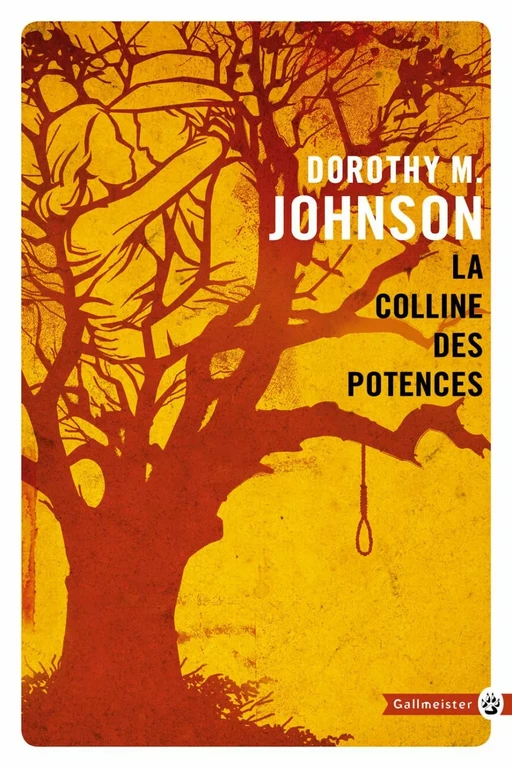 La Colline des potences - Dorothy M. Johnson - Editions Gallmeister