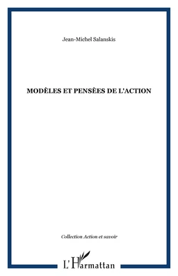 MODÈLES ET PENSÈES DE L'ACTION