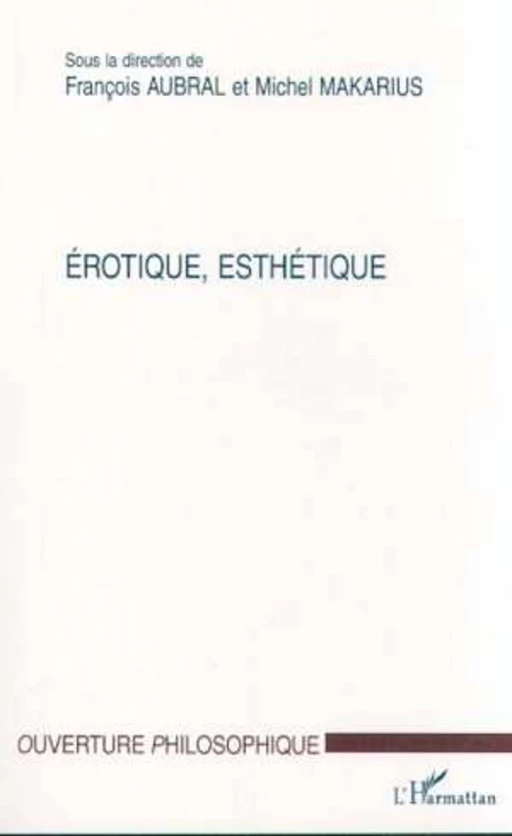 ÉROTIQUE ESTHÉTIQUE - François Aubral - Editions L'Harmattan