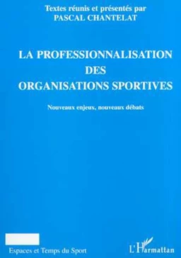 LA PROFESSIONALISATION DES ORGANISATIONS SPORTIVES