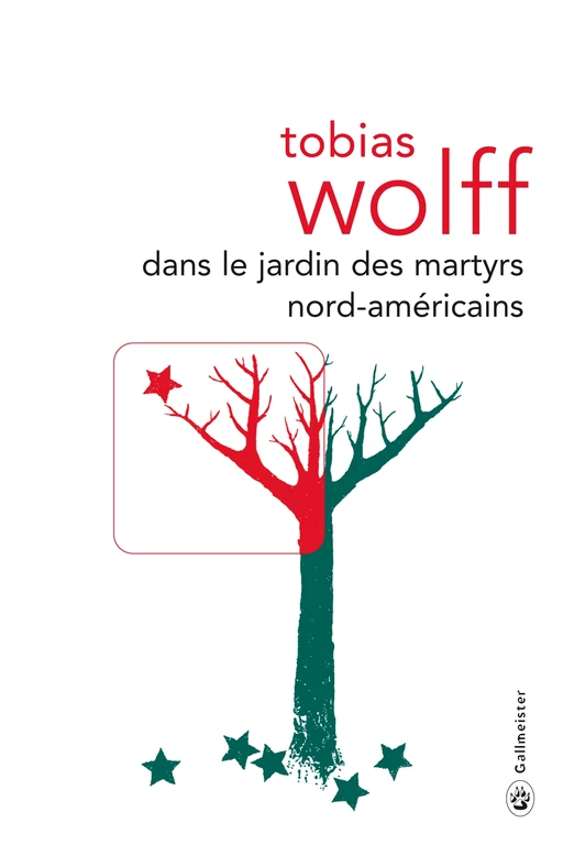 Dans le jardin des martyrs nord-américains - Tobias Wolff - Editions Gallmeister