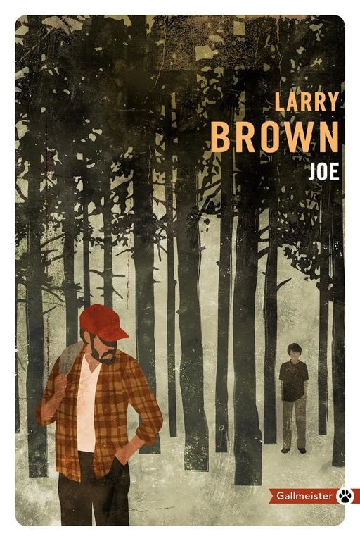 Joe - Larry Brown - Editions Gallmeister