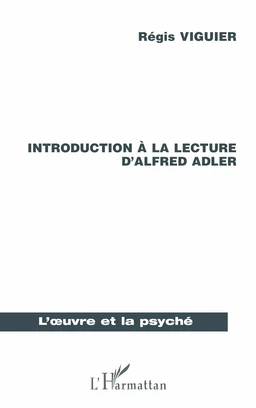 INTRODUCTION A LA LECTURE D'ALFRED ADLER