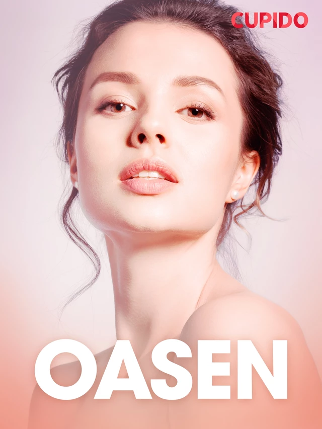 Oasen - erotiske noveller -  Cupido - Saga Egmont International