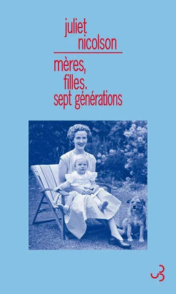 Mères, filles. Sept générations