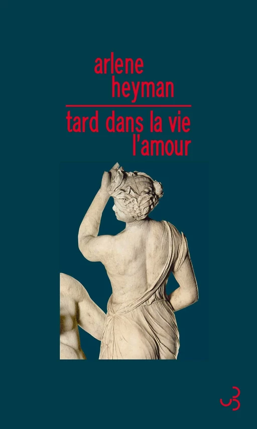 Tard dans la vie, l'amour - Arlene Heyman - Christian Bourgois