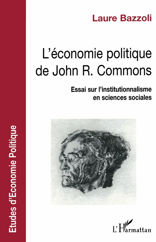 ECONOMIE POLITIQUE DE JOHN R. COMMONS - Laure Bazzoli - Editions L'Harmattan