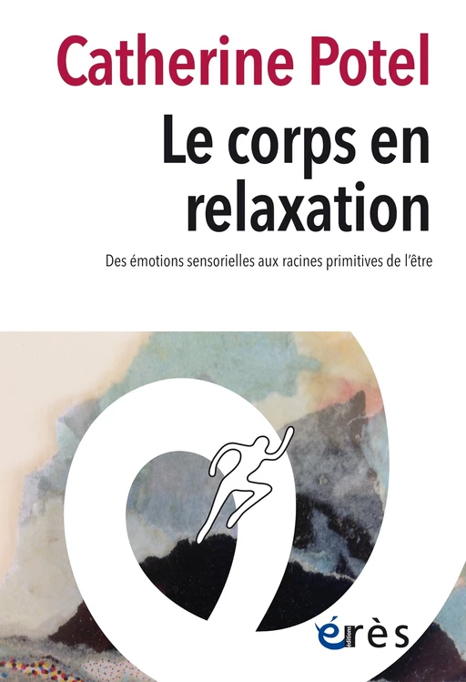 Le corps en relaxation - Catherine Potel - Eres