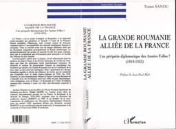 LA GRANDE ROUMANIE ALLIÉE DE LA FRANCE