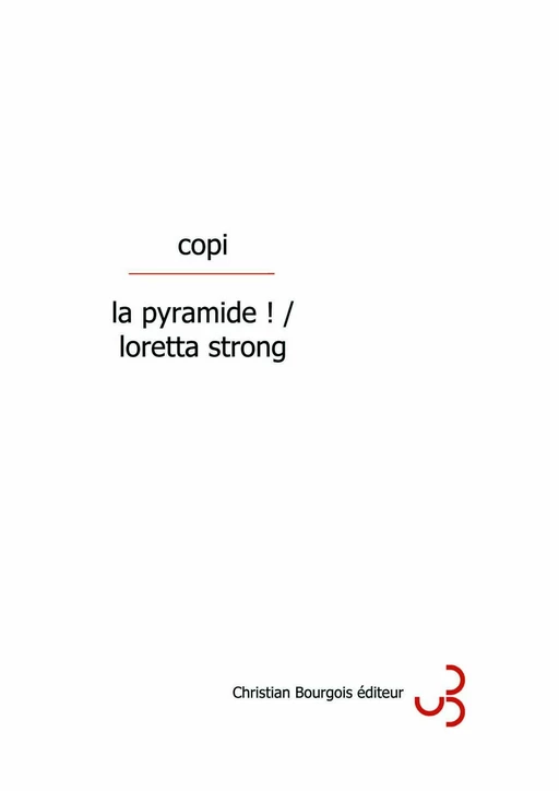 La pyramide/Loretta Strong -  Copi - Christian Bourgois