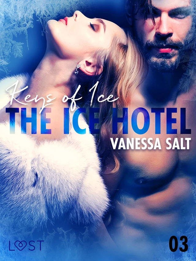 The Ice Hotel 3: Keys of Ice - Erotic Short Story - Vanessa Salt - Saga Egmont International