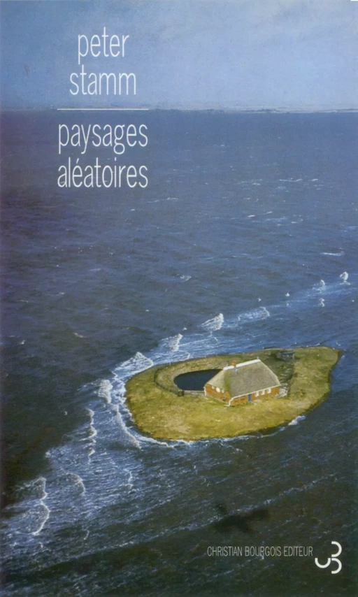 Paysages aléatoires - Peter Stamm - Christian Bourgois éditeur