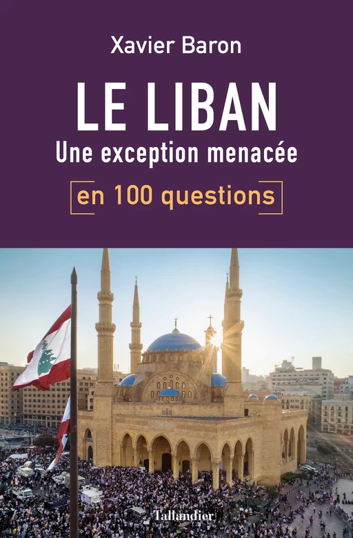 Le Liban en 100 questions - Xavier Baron - Tallandier