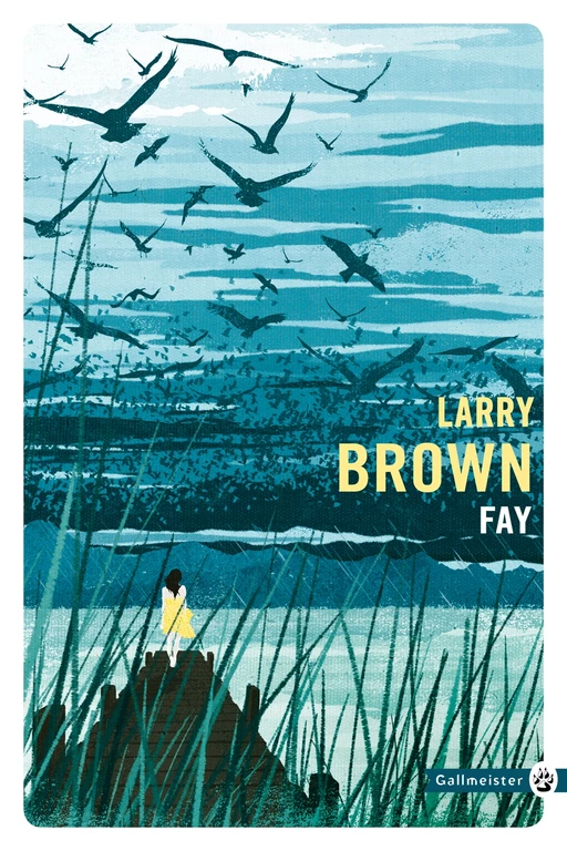 Fay - Larry Brown - Editions Gallmeister