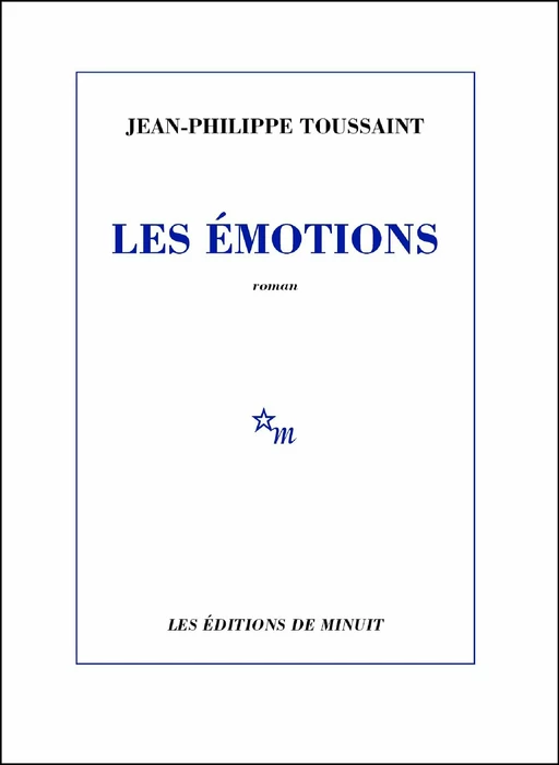 Les Émotions - Jean-Philippe Toussaint - Minuit