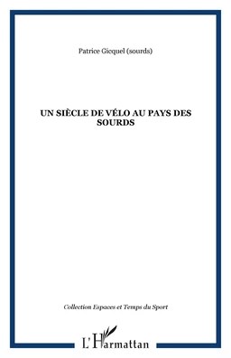 UN SIÈCLE DE VÉLO AU PAYS DES SOURDS