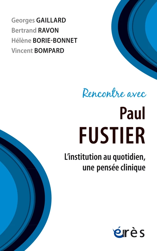 Rencontre avec Paul Fustier - Georges Gaillard, vincent BOMPARD, Bertrand RAVON - Eres