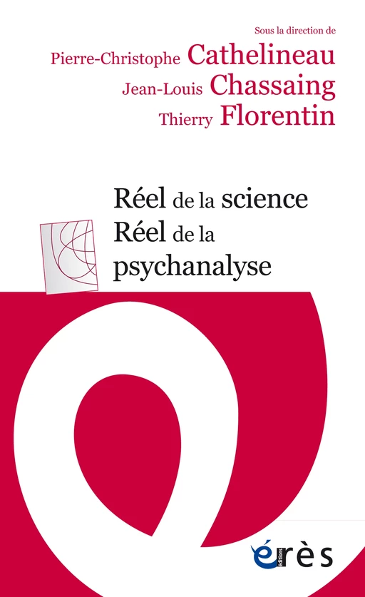 Réel de la science, réel de la psychanalyse - Jean-Louis CHASSAING, pierre-christophe CATHELINEAU, thierry FLORENTIN - Eres