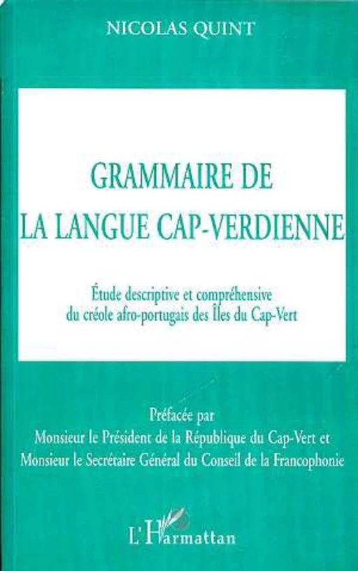 GRAMMAIRE DE LA LANGUE CAP-VERDIENNE - Nicolas Quint - Editions L'Harmattan